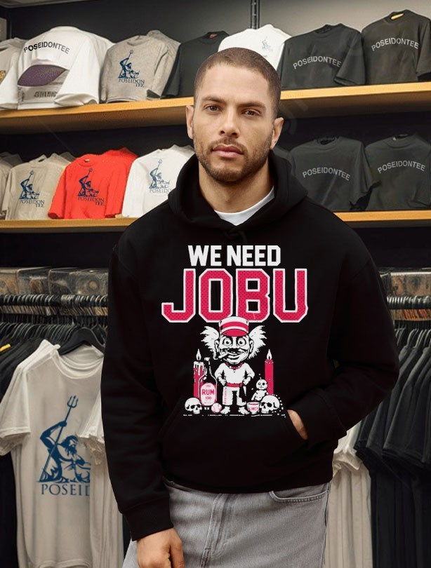 We Need Jobu Unisex