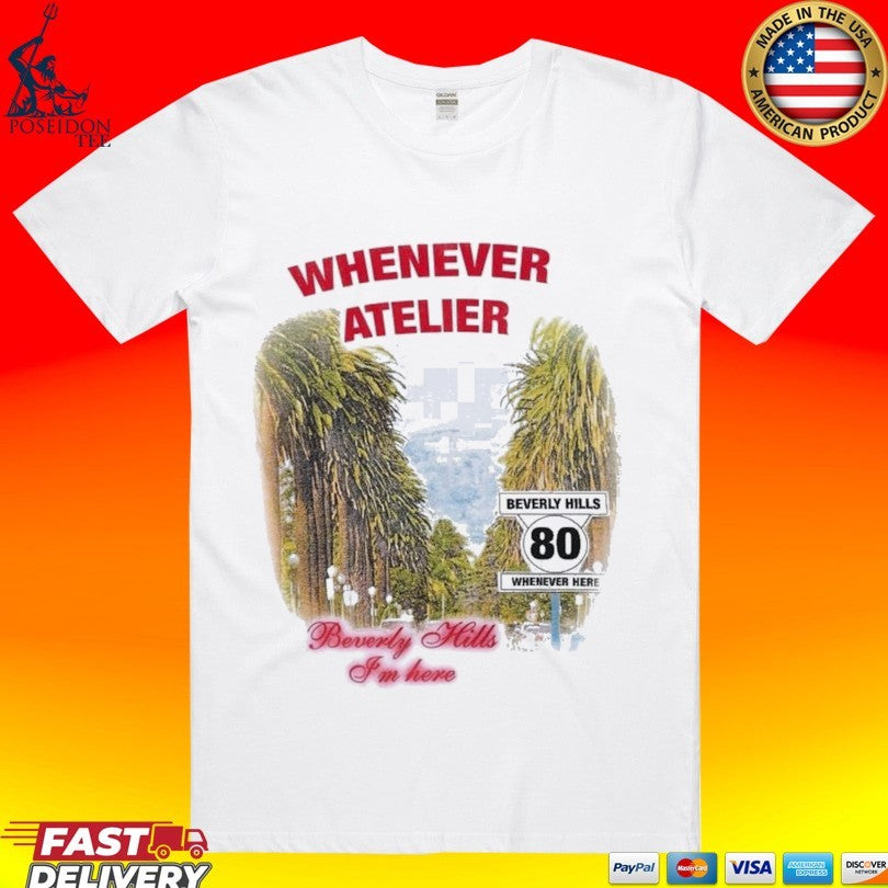 Whenever Atelier Beverly Hills I’m Here Unisex