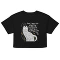 I Sure Do Wish The Horrors Would Stop Persisting Women's Crop Tee