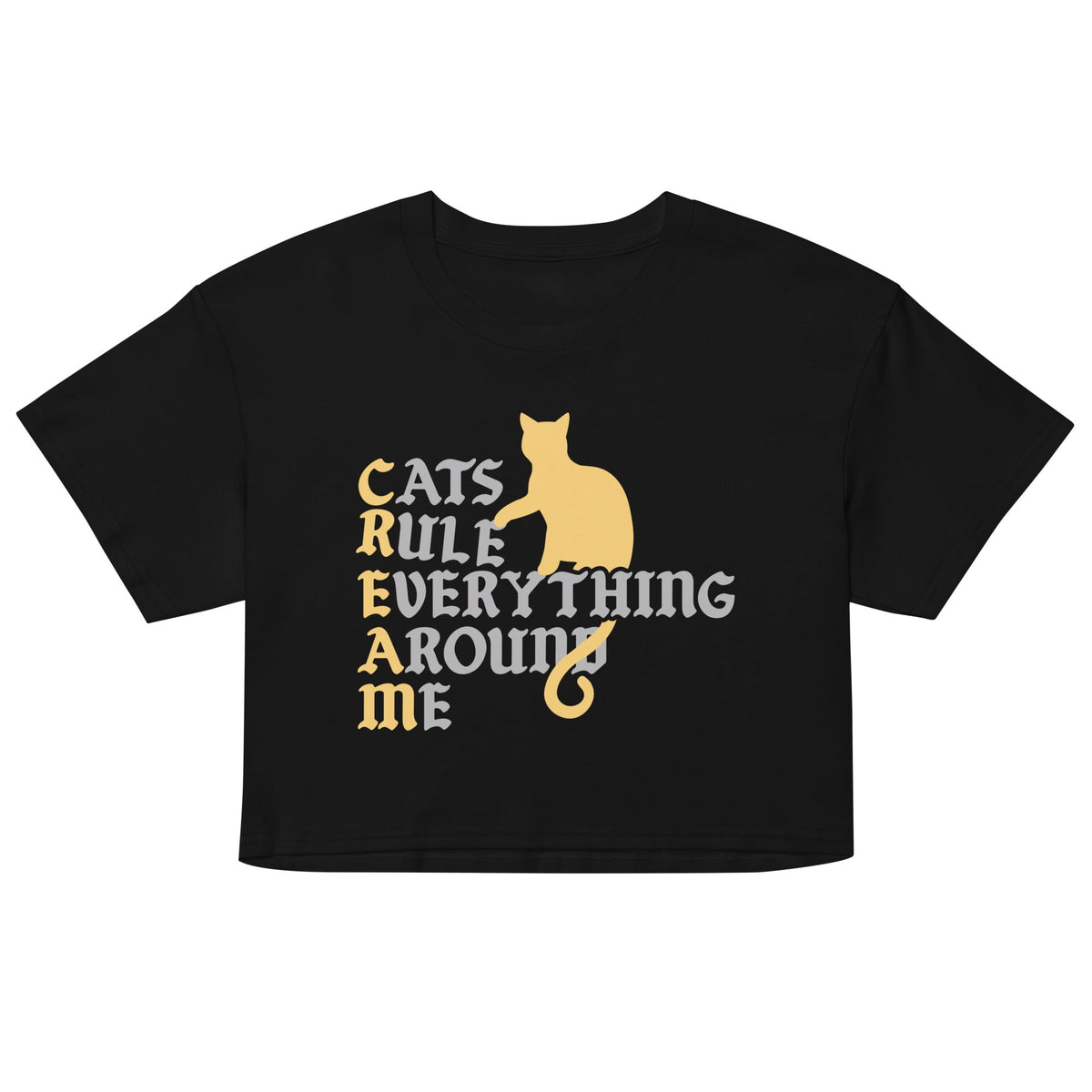 Cats Rule Everything Around Me Women's Crop Tee