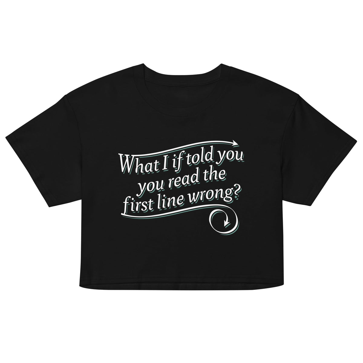 What I If Told You Women's Crop Tee