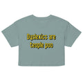 Dyslexics are teople poo Women's Crop Tee