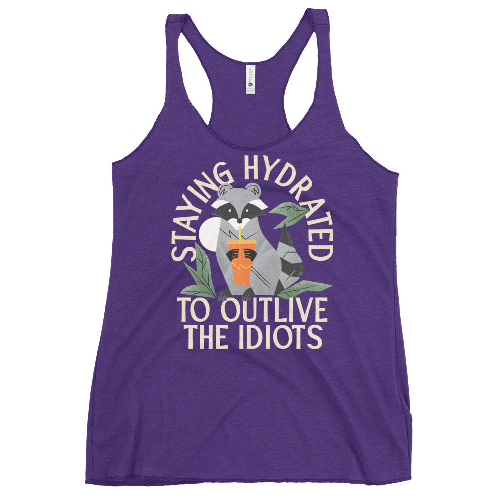 Staying Hydrated To Outlive The Idiots Women's Racerback Tank