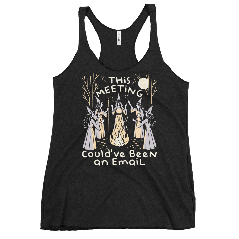 This Meeting Could've Been An Email Women's Racerback Tank