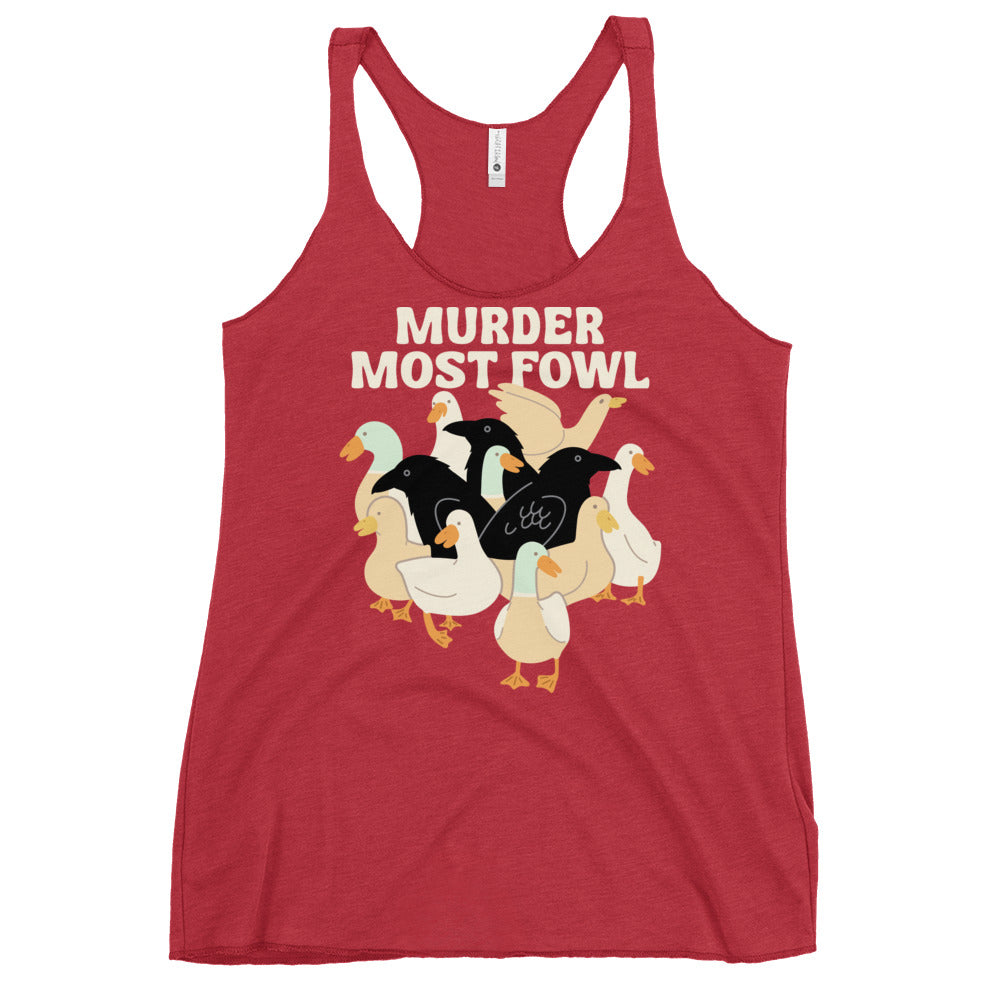 Murder Most Fowl Women's Racerback Tank