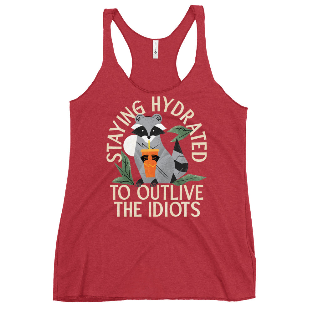 Staying Hydrated To Outlive The Idiots Women's Racerback Tank