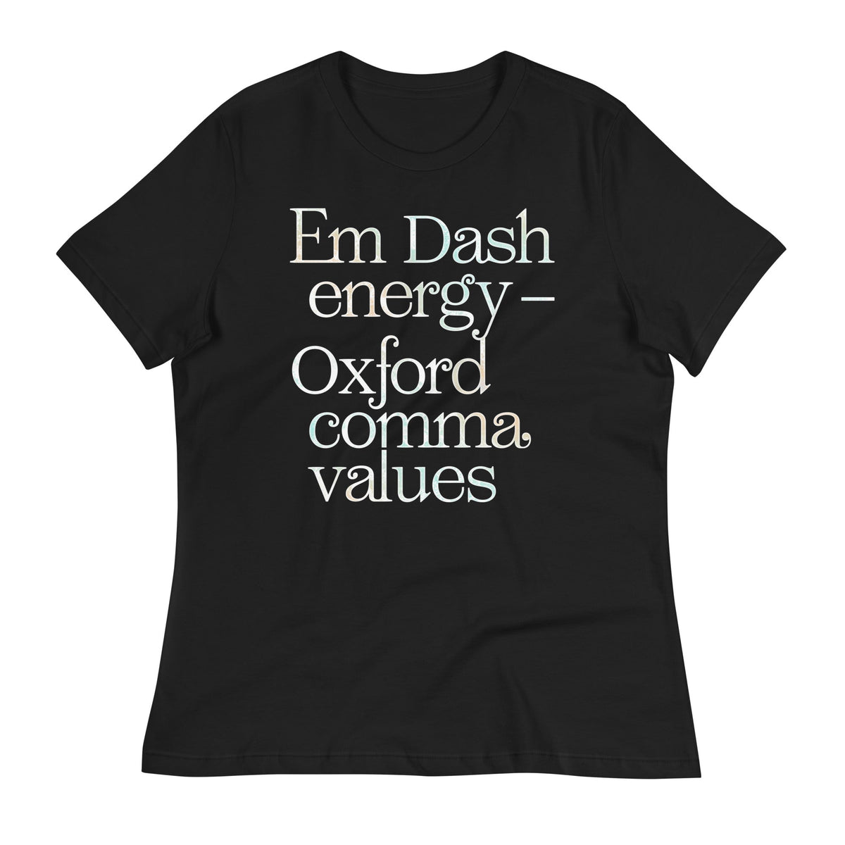 Em Dash Energy Oxford Comma Values Women's Signature Tee Unisex