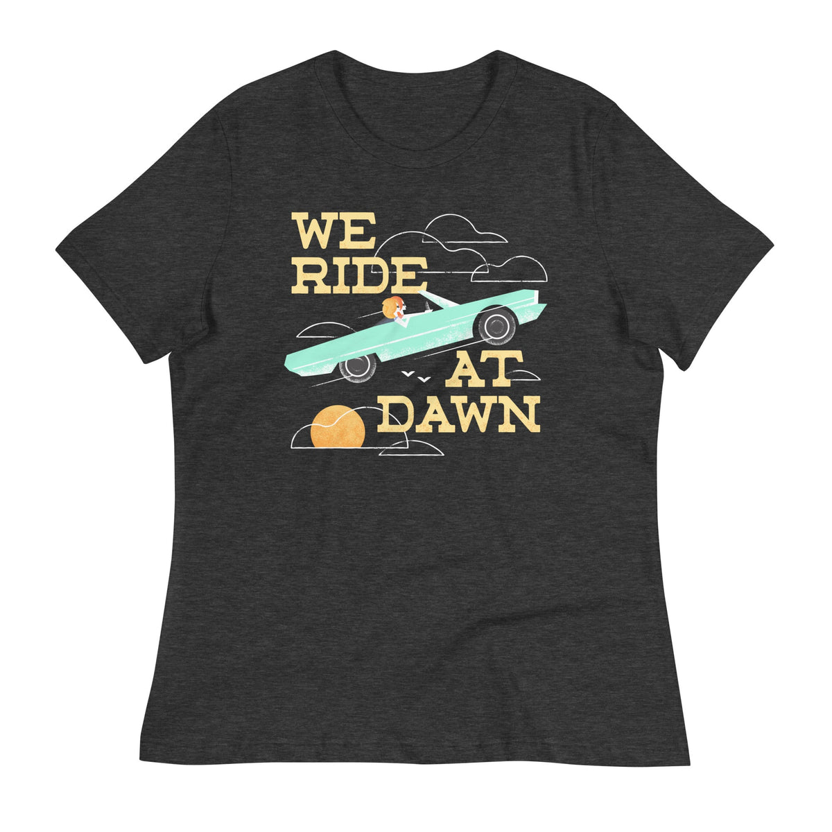 We Ride At Dawn Women's Signature Tee