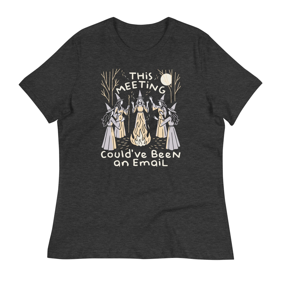 This Meeting Could've Been An Email Women's Signature Tee