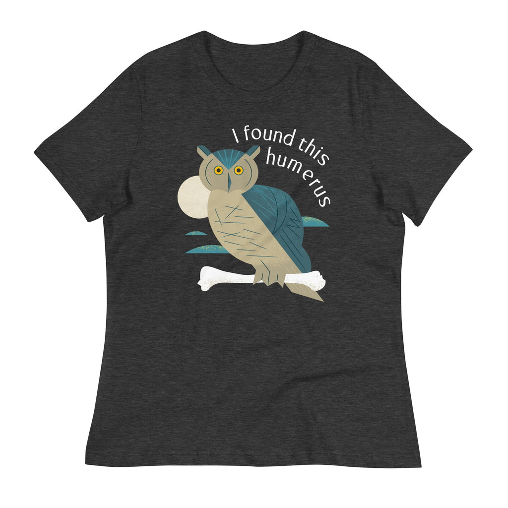 I Found This Humerus Limited Edition Drop Women's Signature Tee