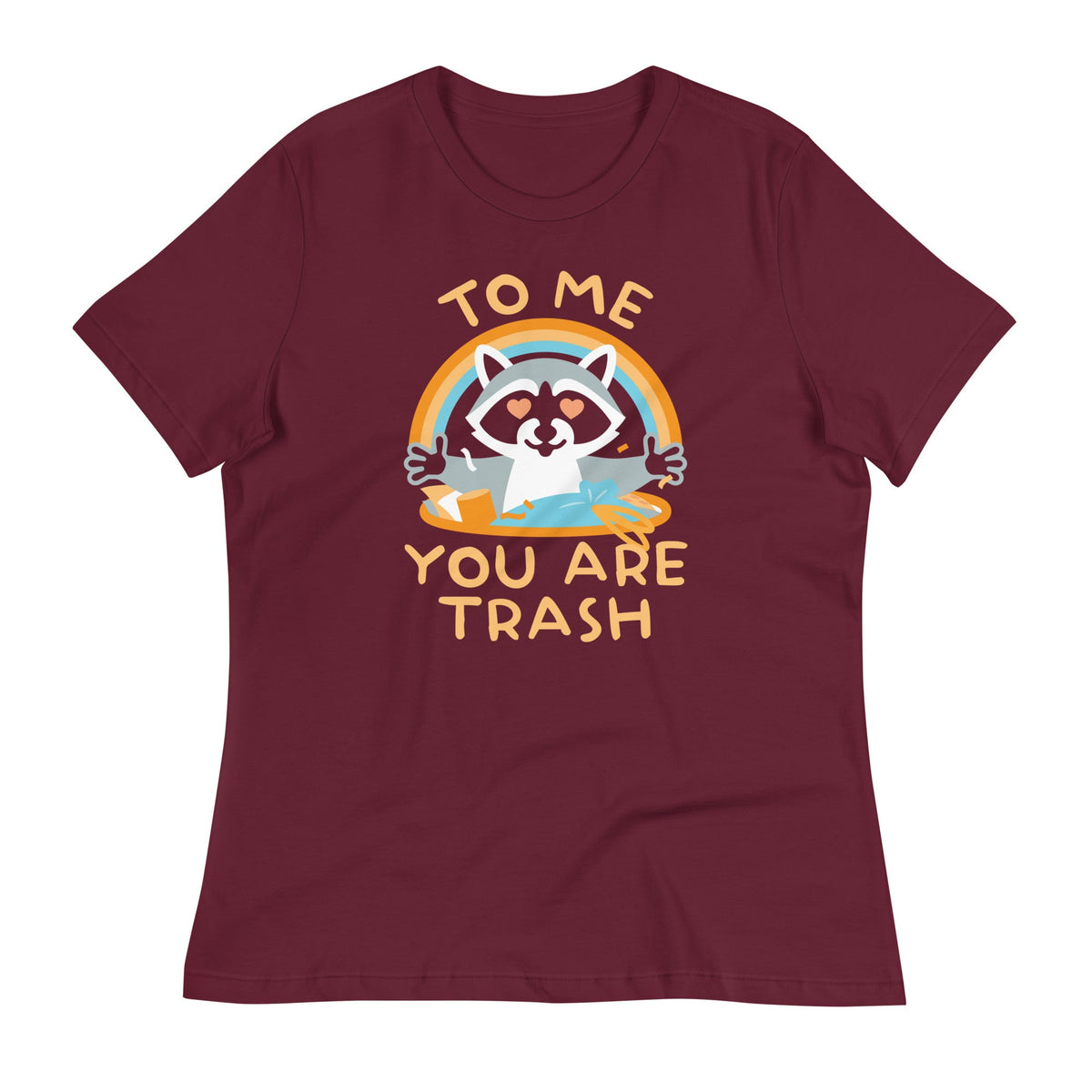 To Me You Are Trash Women's Signature Tee Unisex
