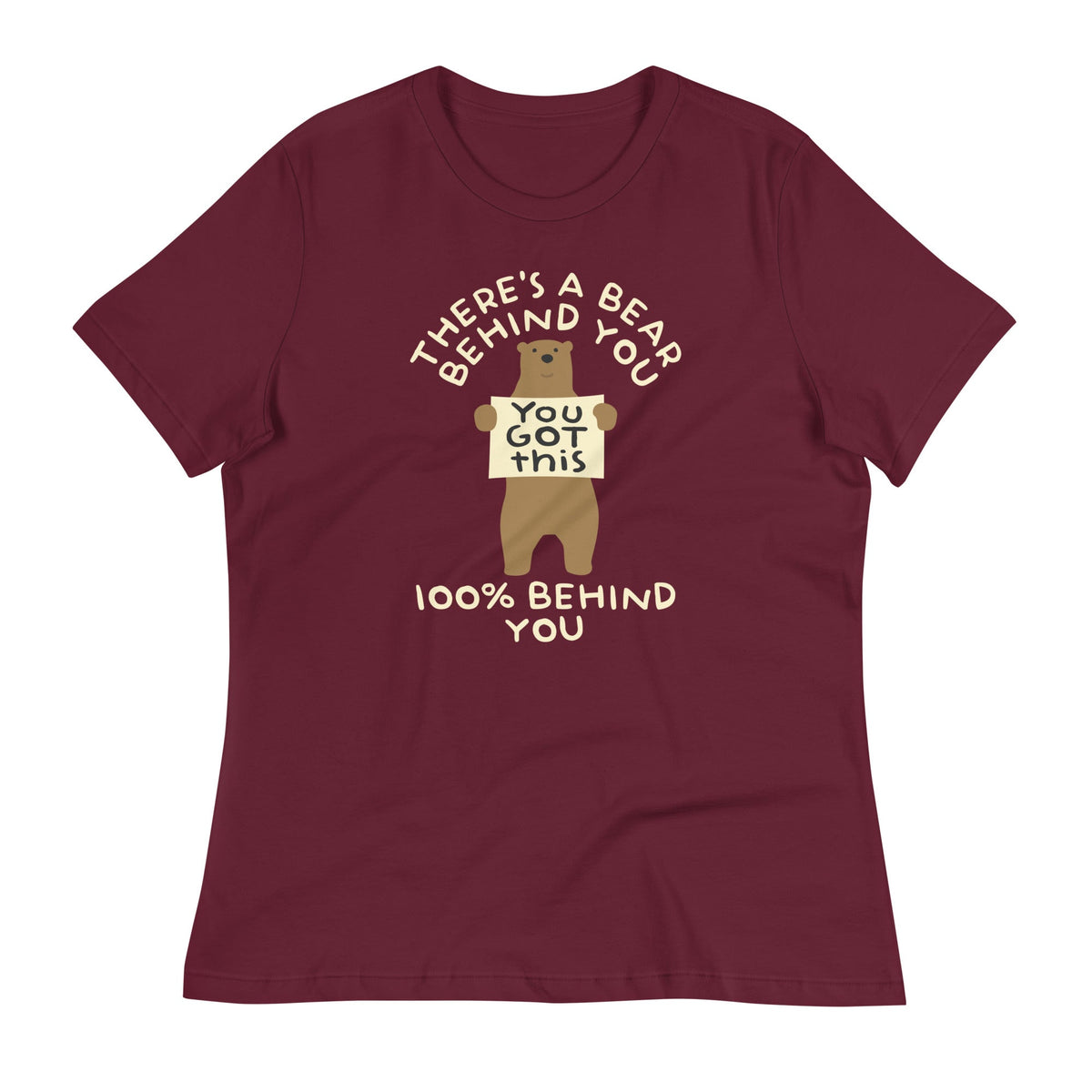There's A Bear Behind You, 100% Behind You Women's Signature Tee Unisex