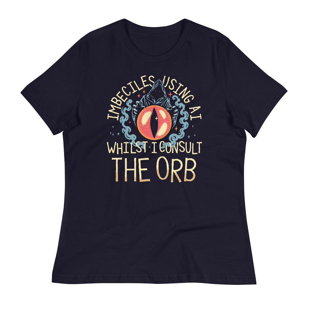 Imbeciles Using AI Whilst I Consult The Orb Women's Signature Tee