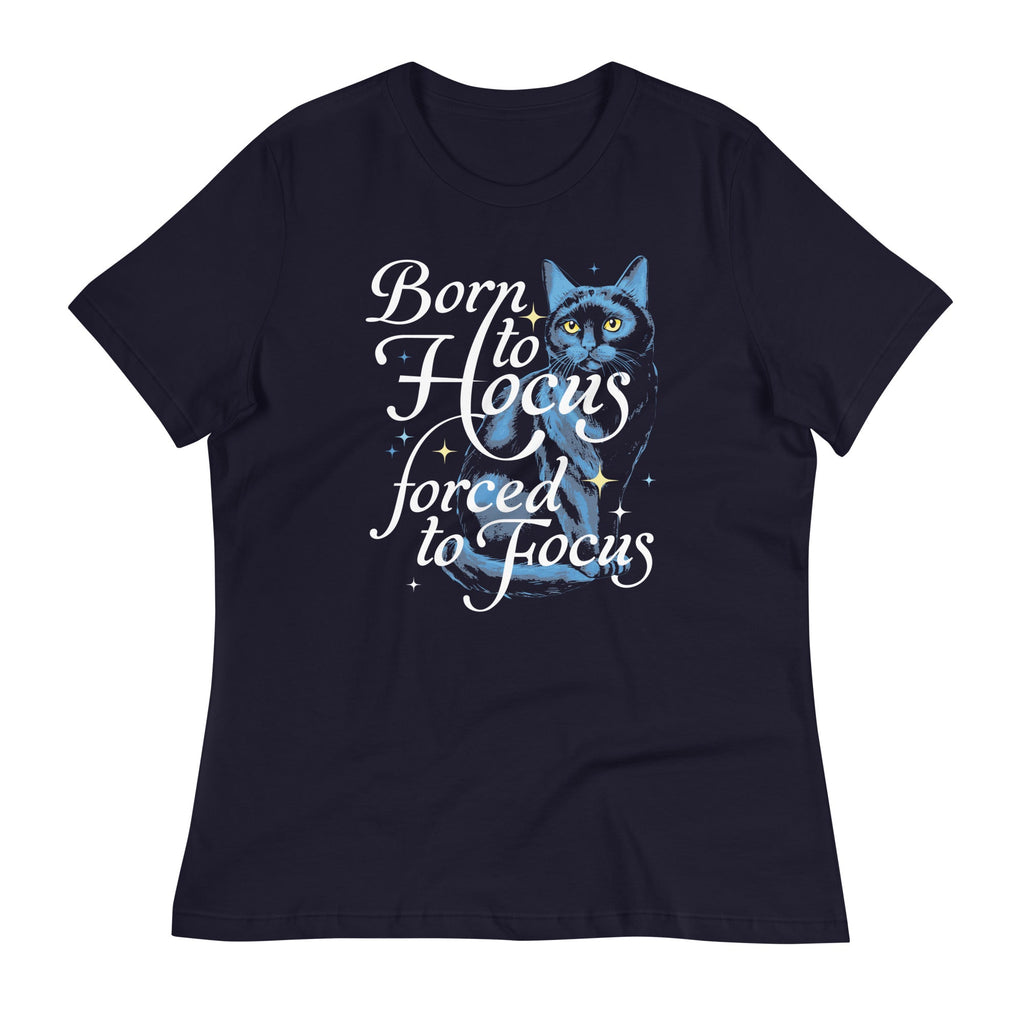 Born To Hocus Forced To Focus Women's Signature Tee