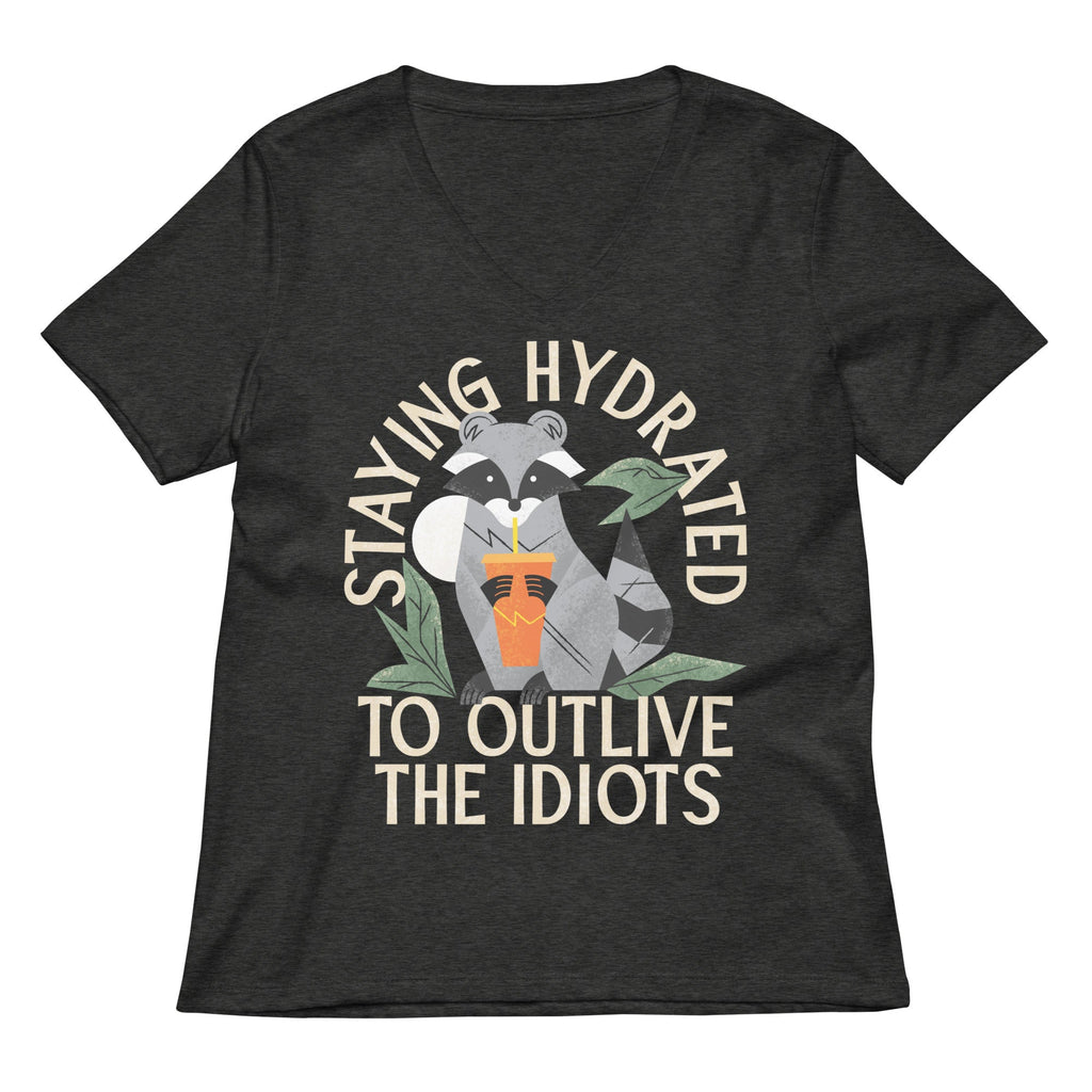 Staying Hydrated To Outlive The Idiots Women's V-Neck Tee