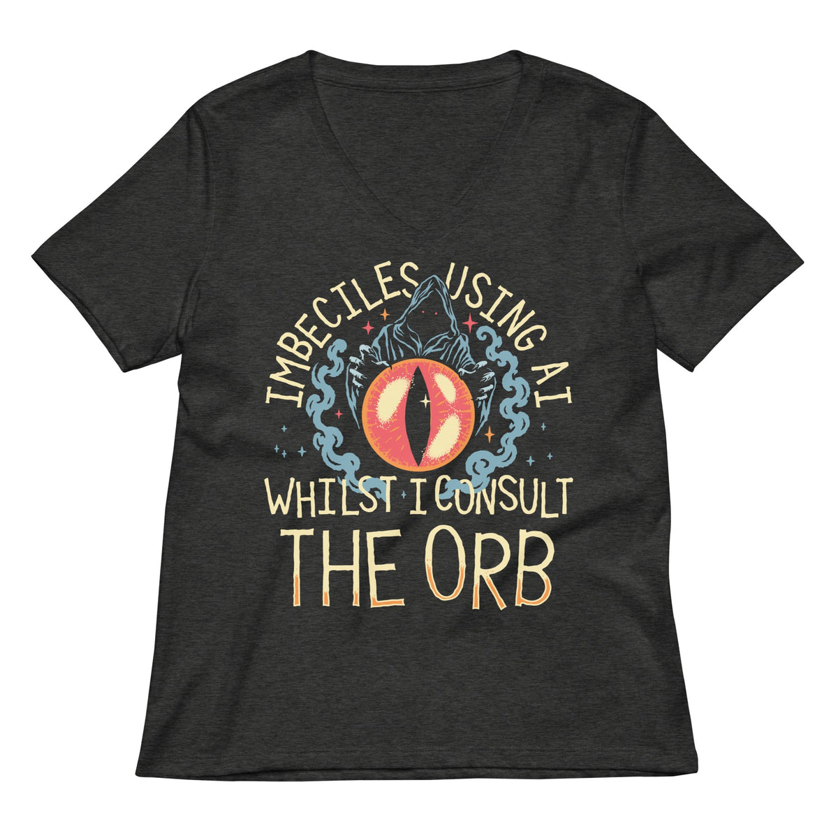 Imbeciles Using AI Whilst I Consult The Orb Women's V-Neck Tee
