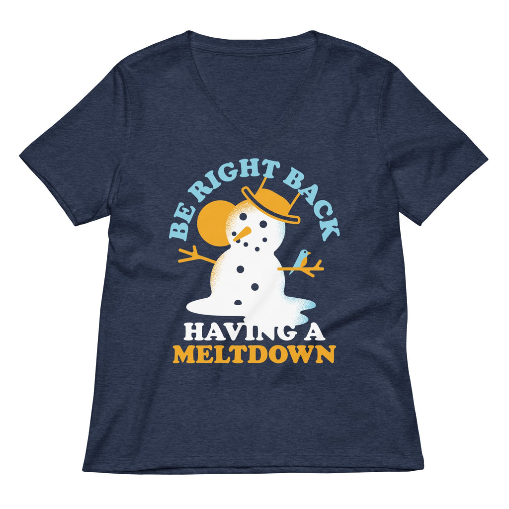 Be Right Back Having A Meltdown Women's V-Neck Tee