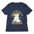 Be Right Back Having A Meltdown Women's V-Neck Tee