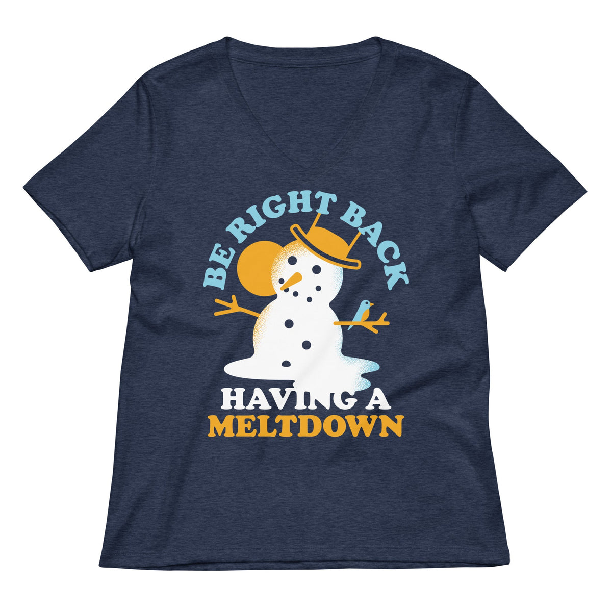 Be Right Back Having A Meltdown Women's V-Neck Tee