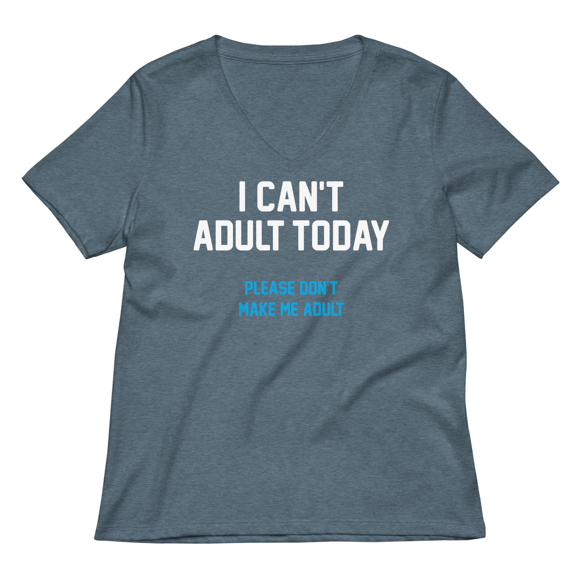 I Can't Adult Today Women's V-Neck Tee