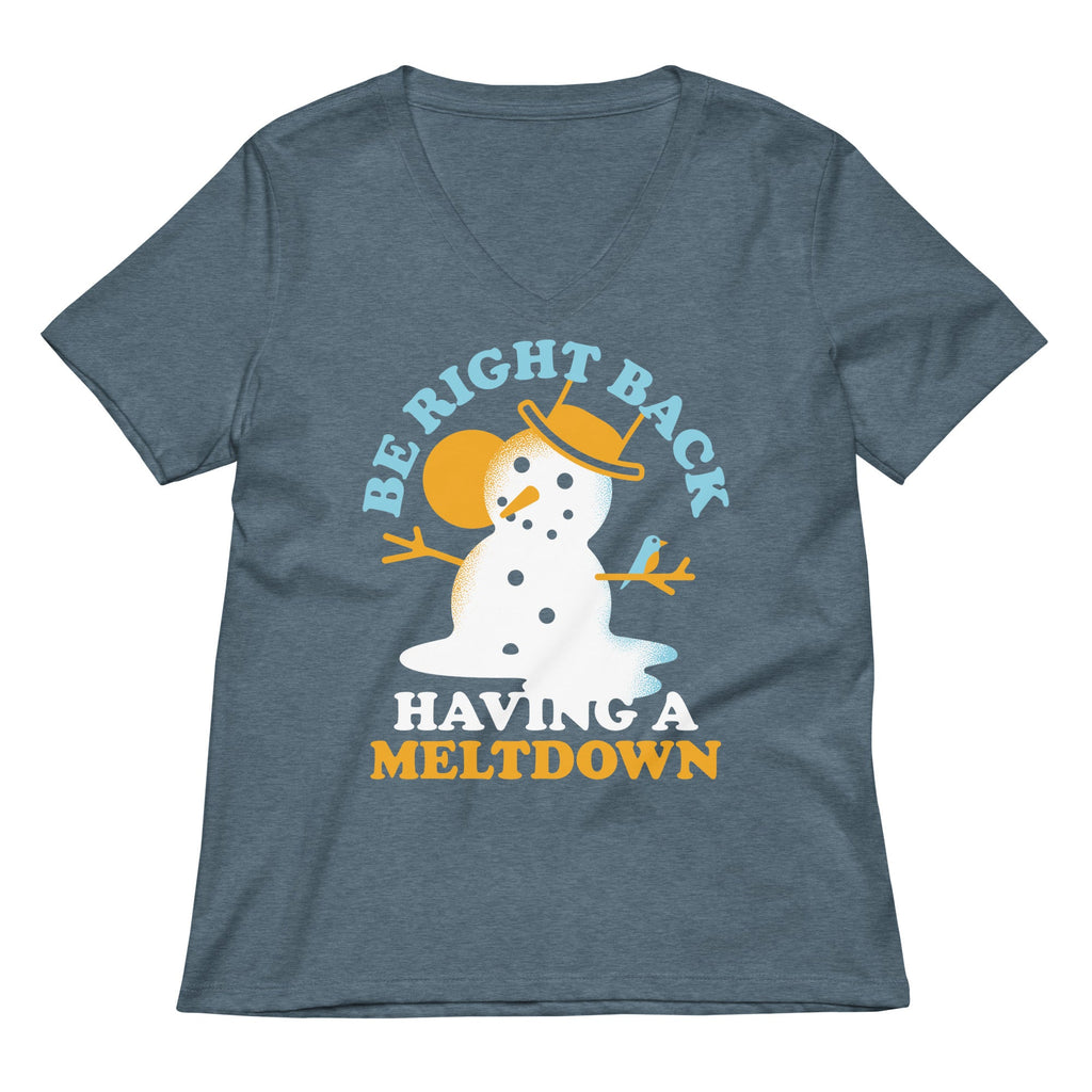 Be Right Back Having A Meltdown Women's V-Neck Tee