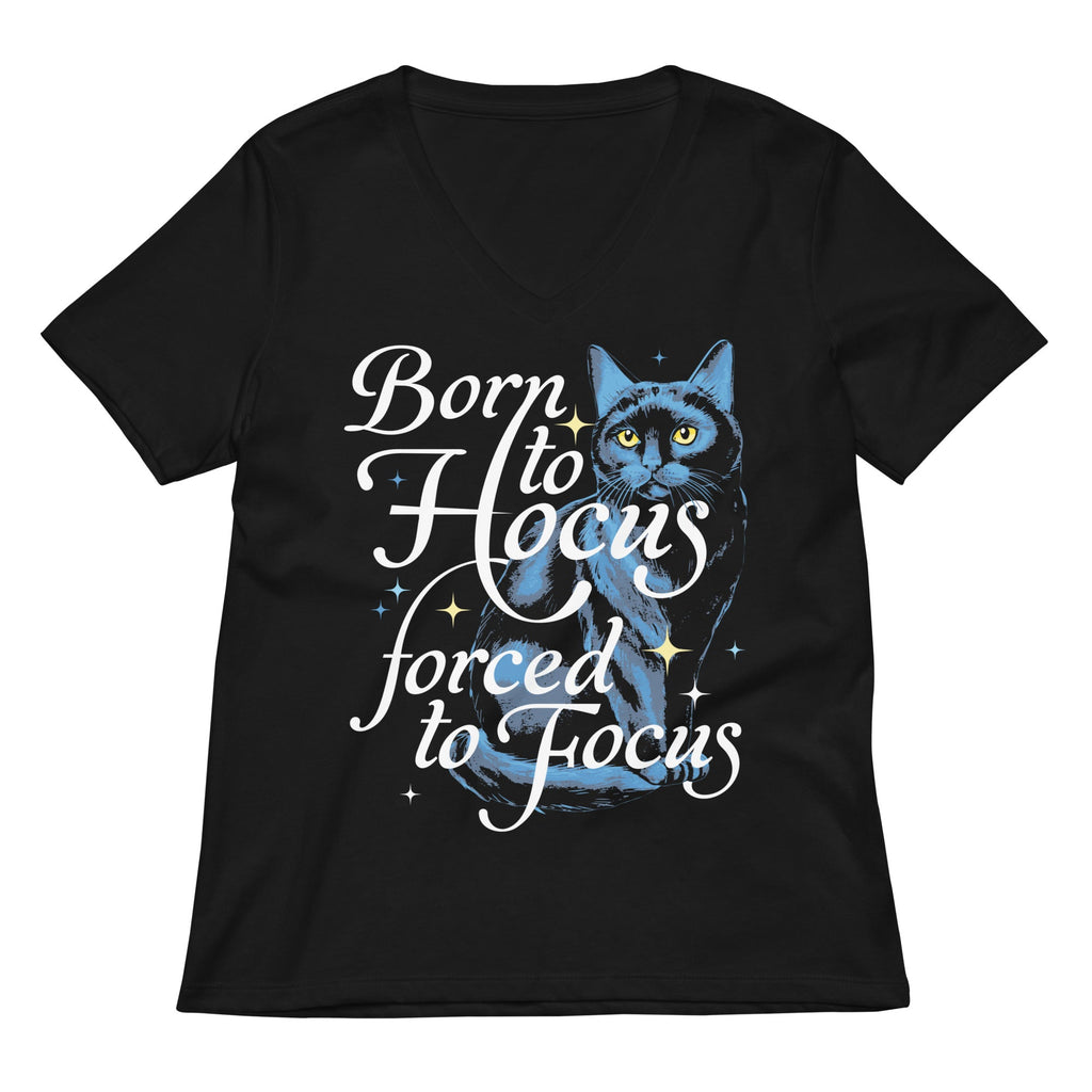 Born To Hocus Forced To Focus Women's V-Neck Tee