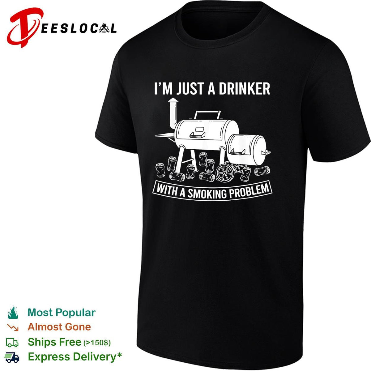I’m just a drinker with a smoking problem BBQ smoker funny shirt Unisex