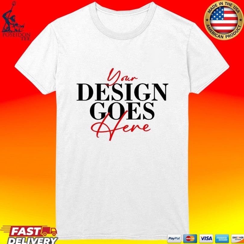 Your Design Goes Here Unisex