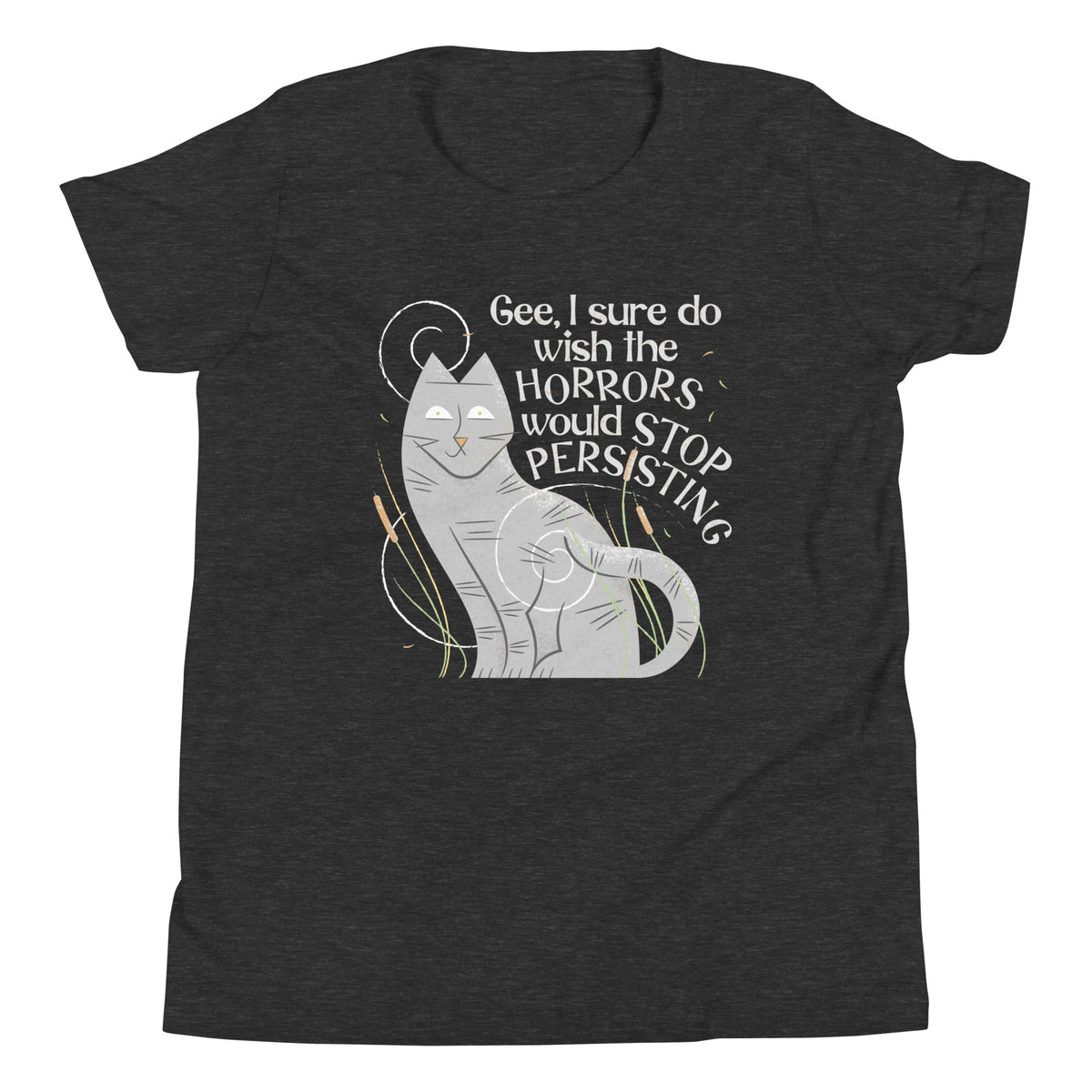 I Sure Do Wish The Horrors Would Stop Persisting Kid's Youth Tee
