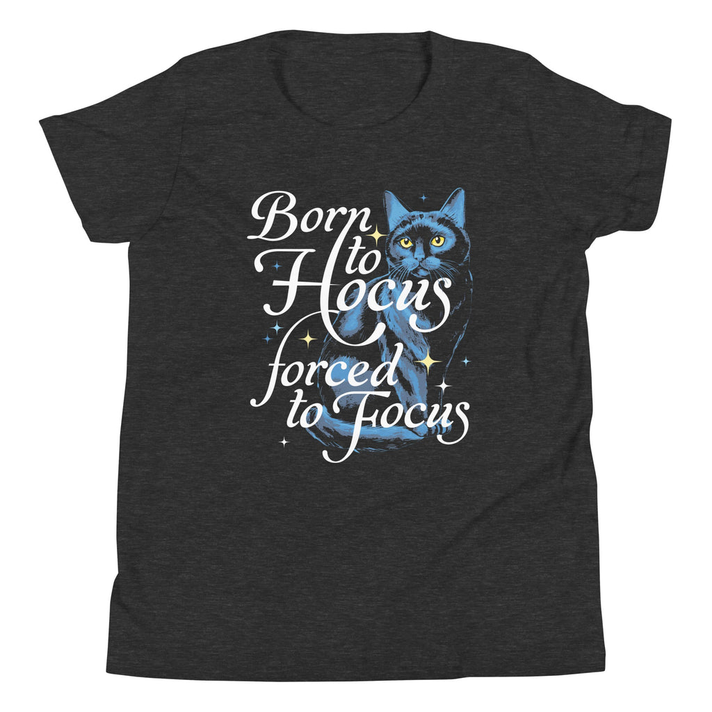 Born To Hocus Forced To Focus Kid's Youth Tee
