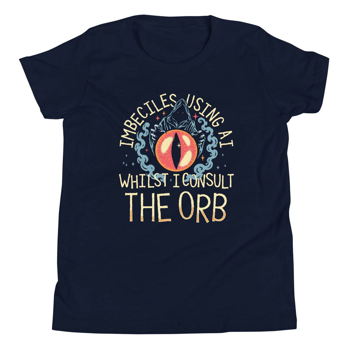 Imbeciles Using AI Whilst I Consult The Orb Kid's Youth Tee