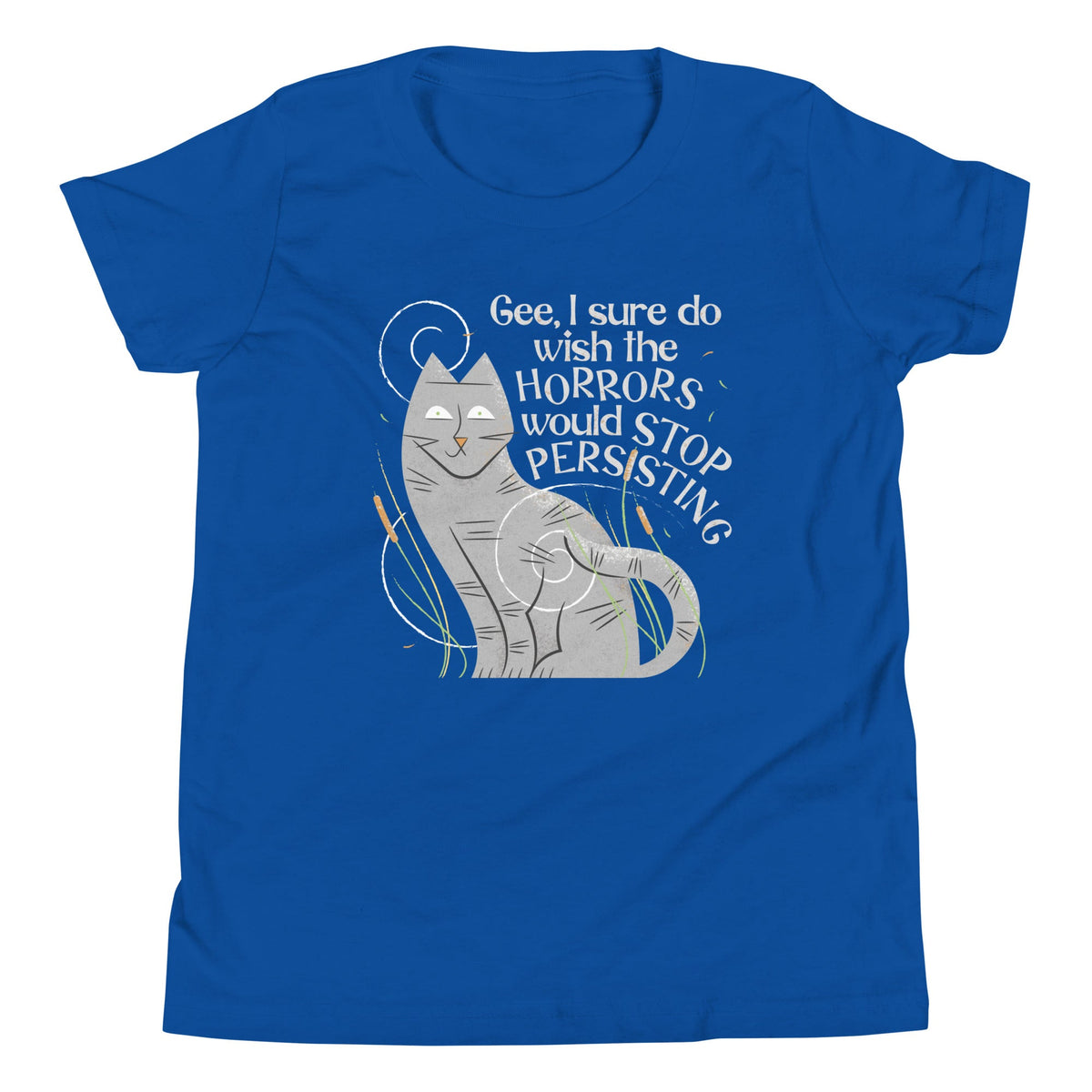 I Sure Do Wish The Horrors Would Stop Persisting Kid's Youth Tee